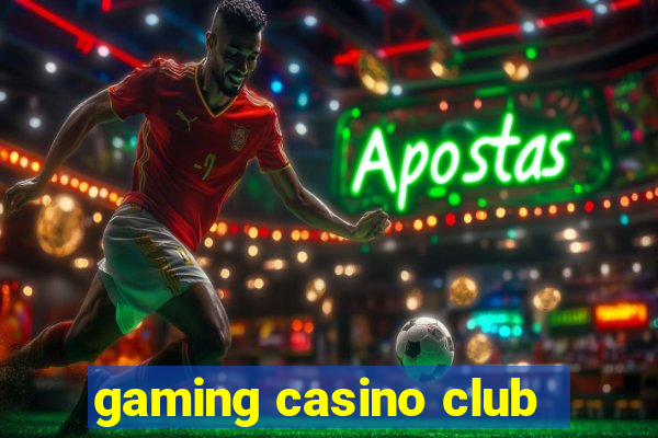 gaming casino club