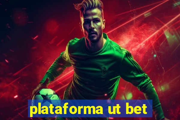 plataforma ut bet