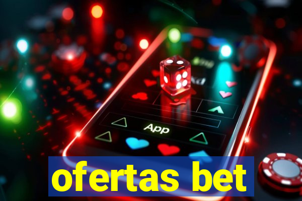 ofertas bet