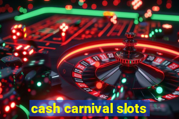 cash carnival slots