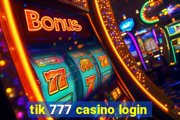 tik 777 casino login