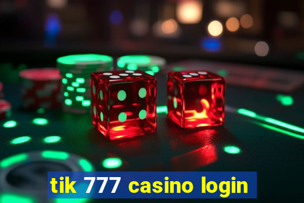 tik 777 casino login