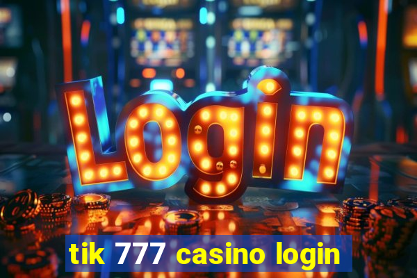 tik 777 casino login