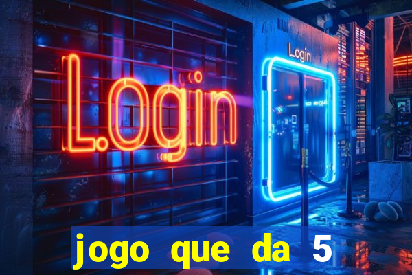 jogo que da 5 rodadas gratis