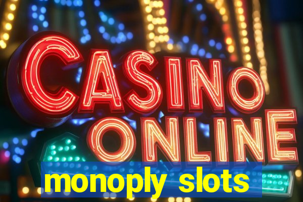 monoply slots