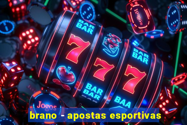 brano - apostas esportivas