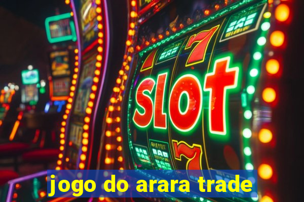 jogo do arara trade