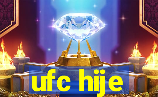 ufc hije