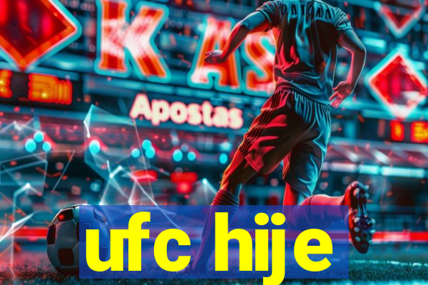 ufc hije