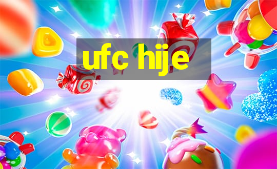 ufc hije