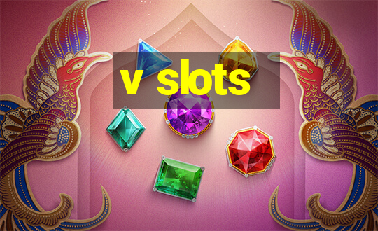 v slots