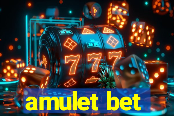 amulet bet