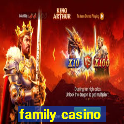 family casino