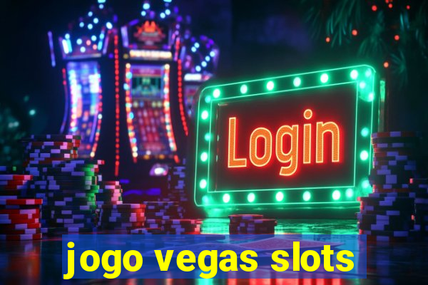 jogo vegas slots