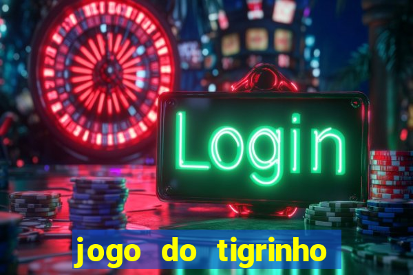 jogo do tigrinho como sacar