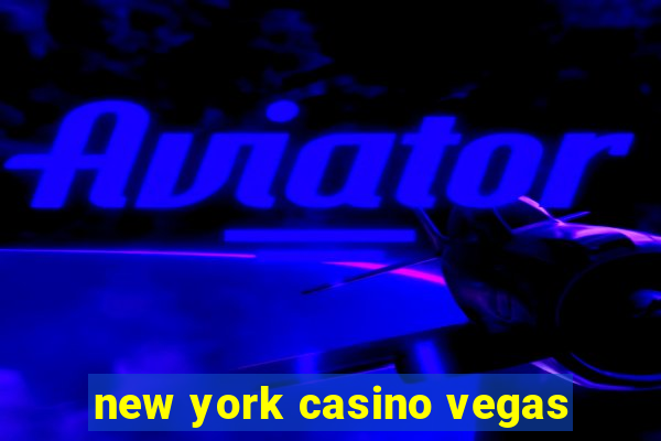 new york casino vegas