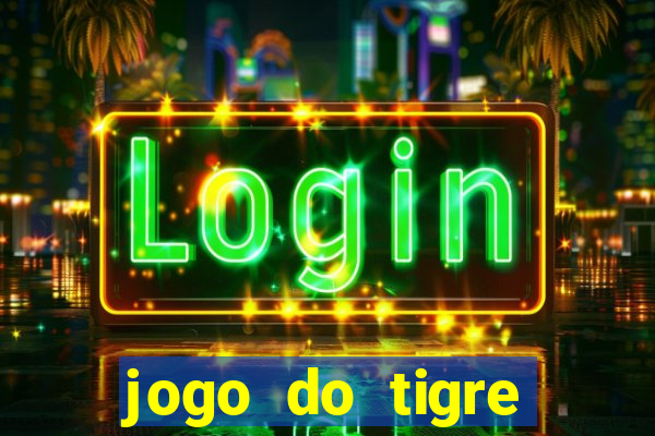 jogo do tigre esporte da sorte