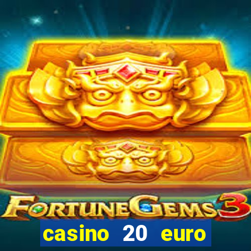 casino 20 euro bonus ohne einzahlung