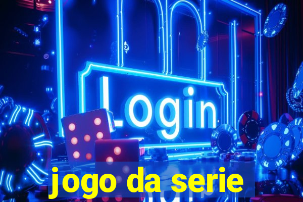 jogo da serie