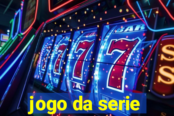 jogo da serie