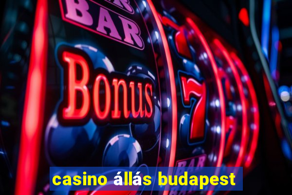 casino állás budapest