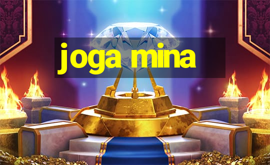 joga mina