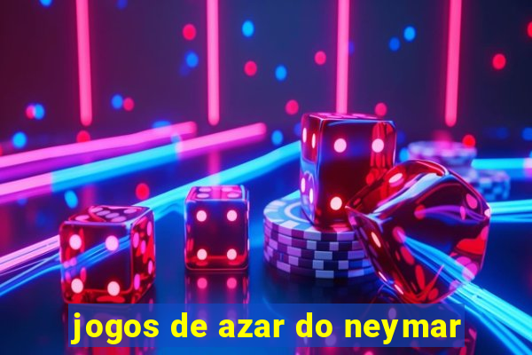 jogos de azar do neymar