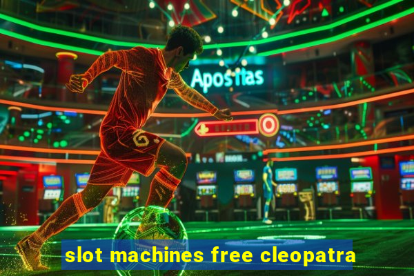 slot machines free cleopatra