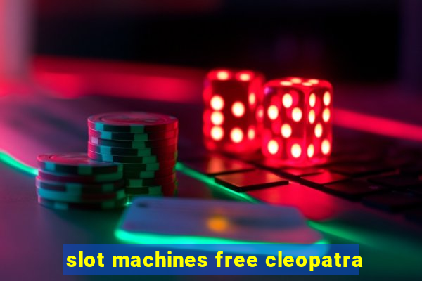 slot machines free cleopatra