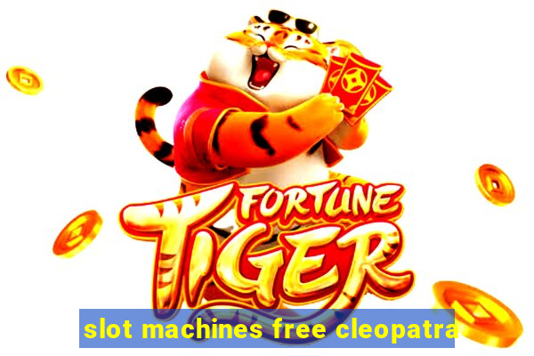 slot machines free cleopatra