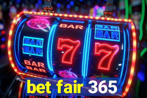 bet fair 365