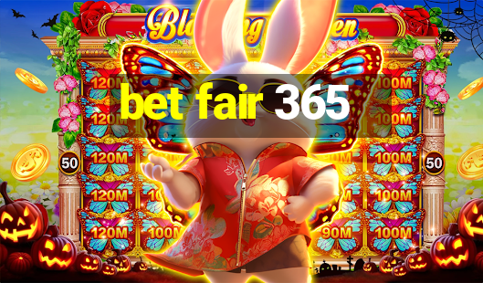 bet fair 365