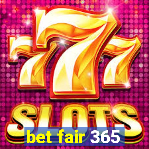 bet fair 365