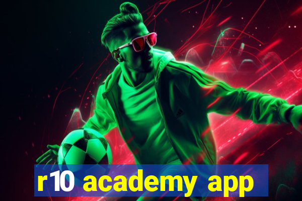 r10 academy app