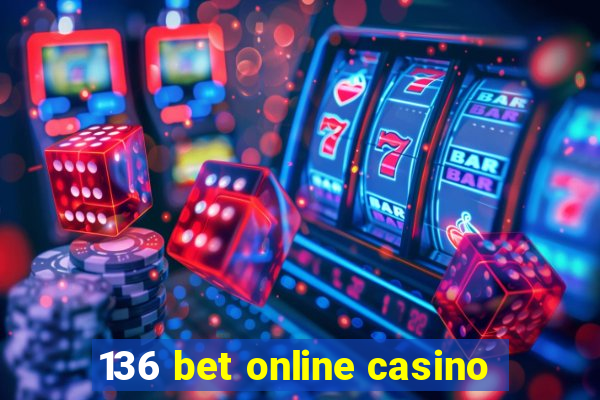 136 bet online casino