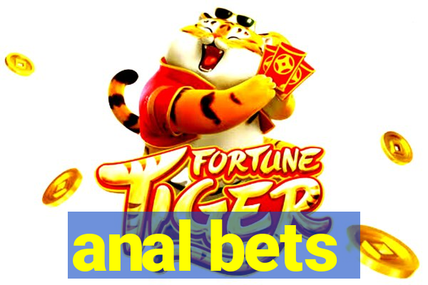 anal bets