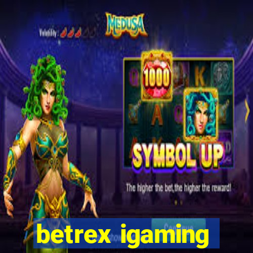 betrex igaming