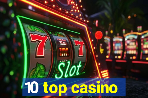 10 top casino