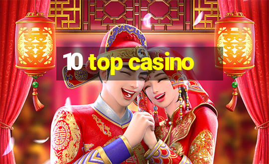 10 top casino