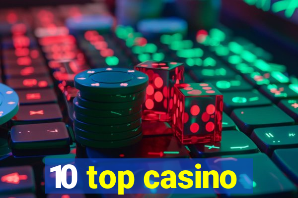 10 top casino