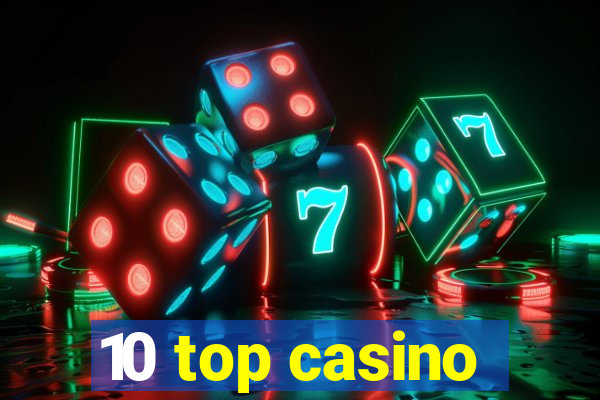 10 top casino