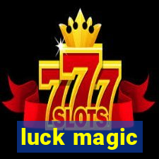 luck magic