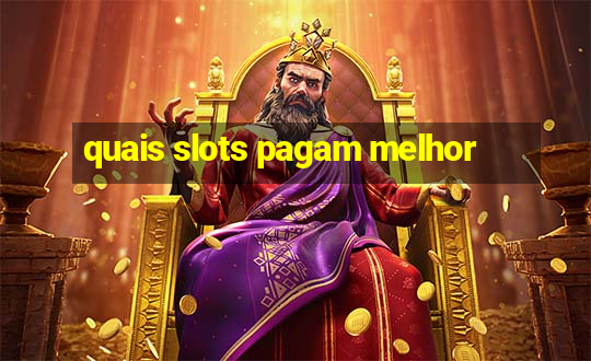 quais slots pagam melhor