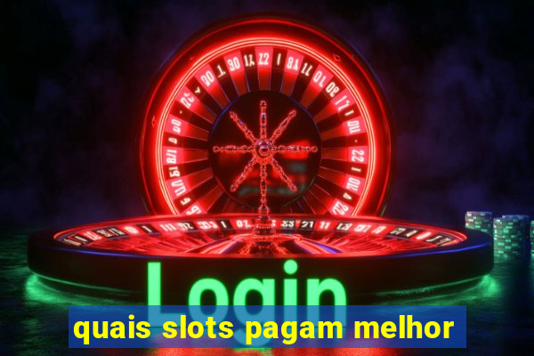 quais slots pagam melhor