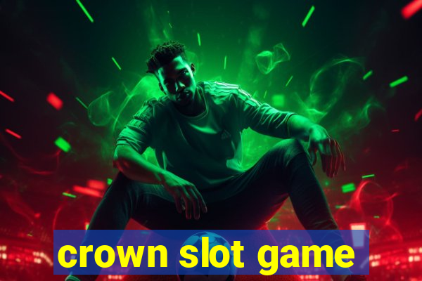 crown slot game