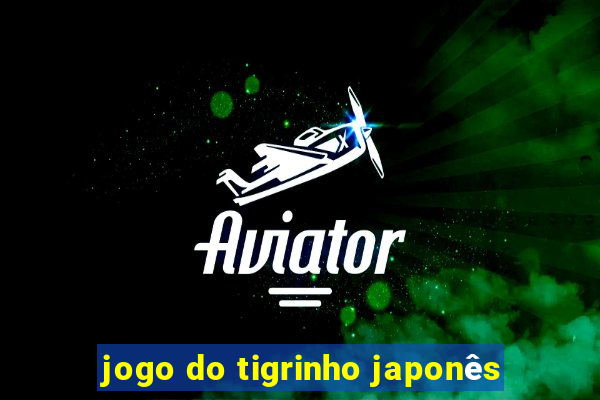 jogo do tigrinho japonês