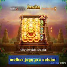 melhor jogo pra celular