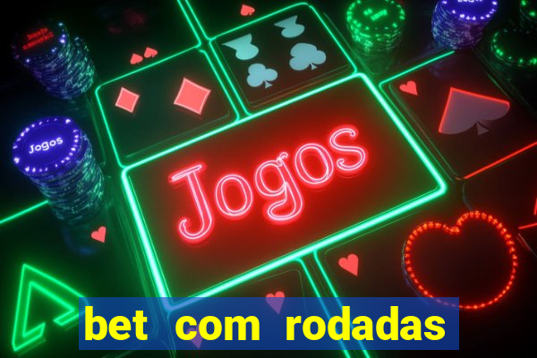 bet com rodadas grátis no cadastro