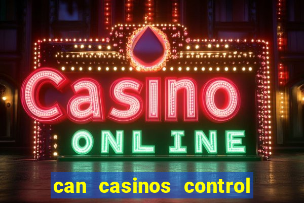 can casinos control slot machines