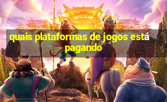 quais plataformas de jogos está pagando